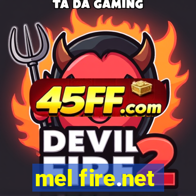mel fire.net